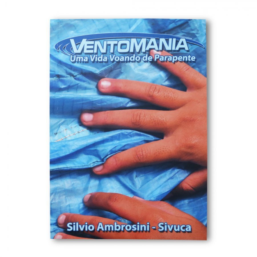 Livro VENTOMANIA – Uma vida voando de parapente – Sivuca